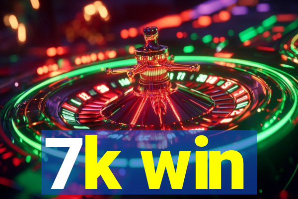 7k win